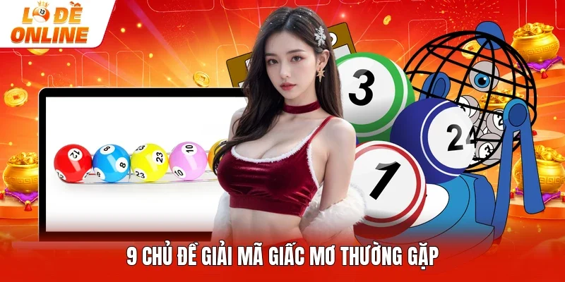 9 chủ đề giải mã giấc mơ thường gặp