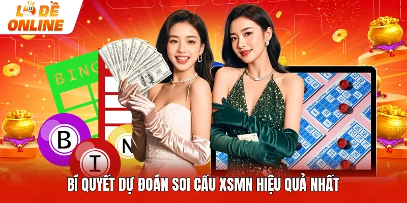 Bí quyết dự đoán soi cầu XSMN hiệu quả nhất
