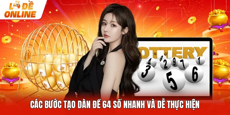Các bước tạo dàn đề 64 số nhanh và dễ thực hiện