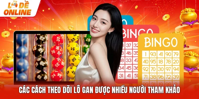 Các cách theo dõi lô gan được nhiều người tham khảo