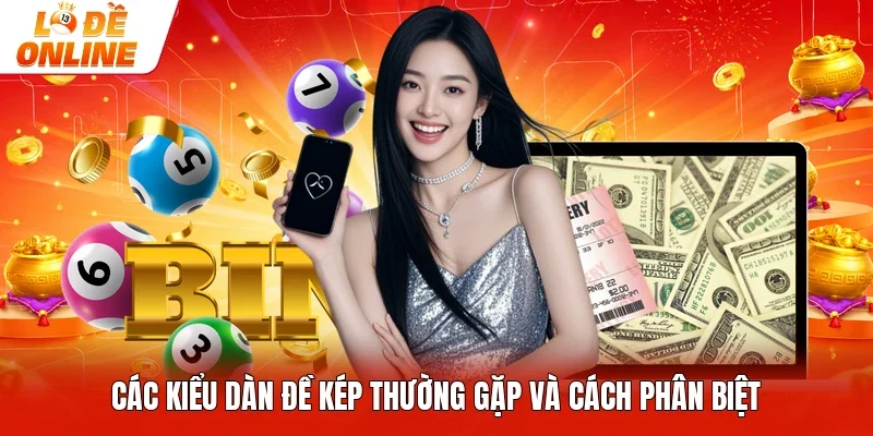 Các kiểu dàn đề kép thường gặp và cách phân biệt