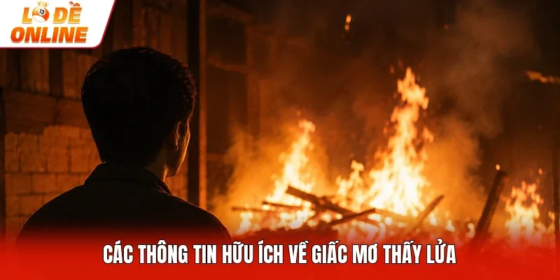 Các thông tin hữu ích về giấc mơ thấy lửa
