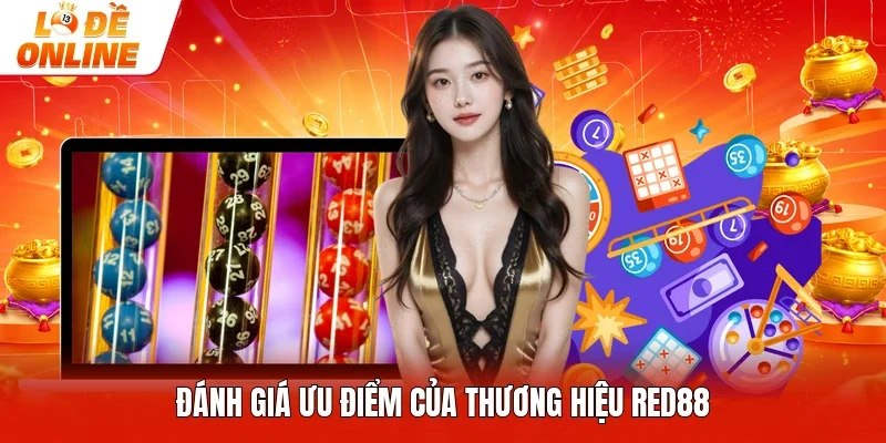 Đánh giá ưu điểm của thương hiệu Red88