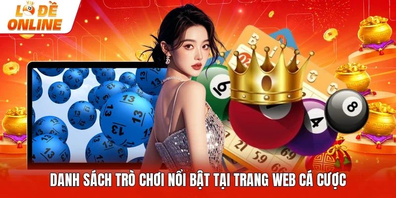 Danh sách trò chơi nổi bật tại trang web cá cược