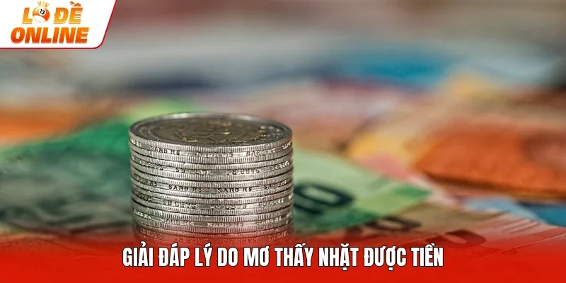 Giải đáp lý do mơ thấy nhặt được tiền 