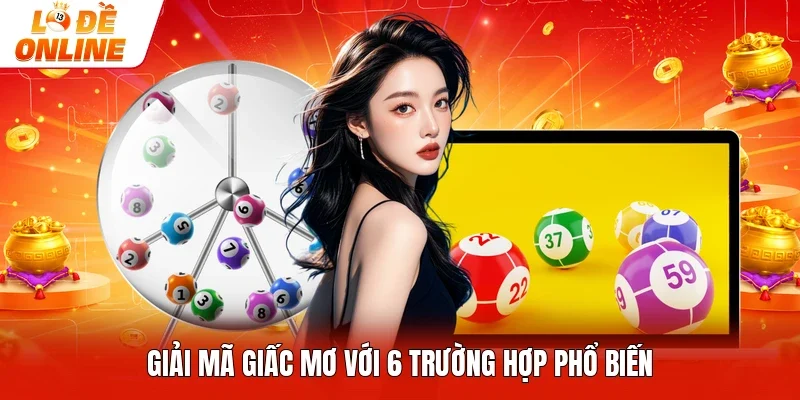 Giải mã giấc mơ với 6 trường hợp phổ biến 