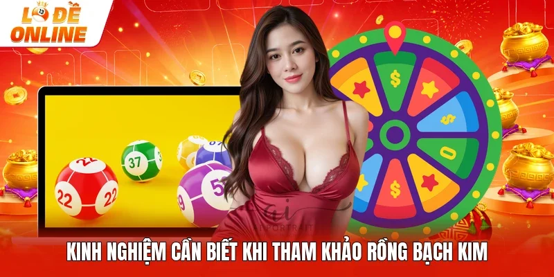Kinh nghiệm cần biết khi tham khảo Rồng bạch kim 