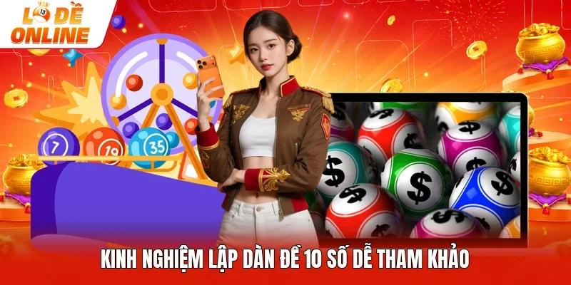 Kinh nghiệm lập dàn đề 10 số dễ tham khảo