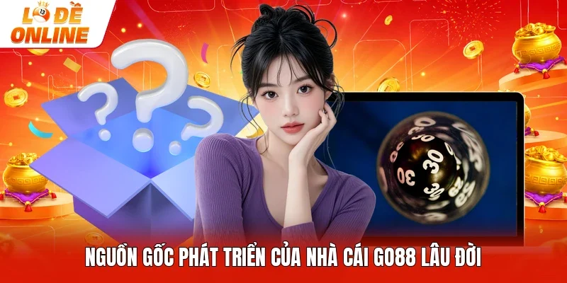 Nguồn gốc phát triển của nhà cái Go88 lâu đời