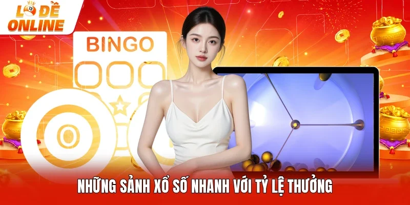 Những sảnh xổ số nhanh với tỷ lệ thưởng
