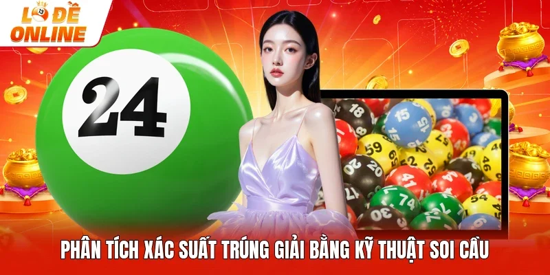 Phân tích xác suất trúng giải bằng kỹ thuật soi cầu