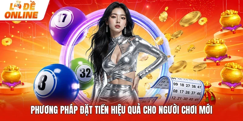 Phương pháp đặt tiền hiệu quả cho người chơi mới