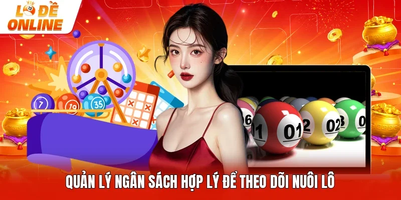 Quản lý ngân sách hợp lý để theo dõi nuôi lô