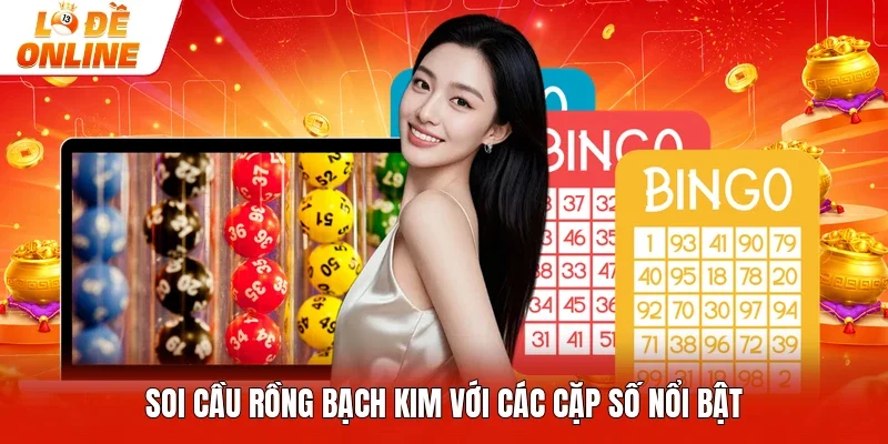 Soi cầu rồng bạch kim với các cặp số nổi bật
