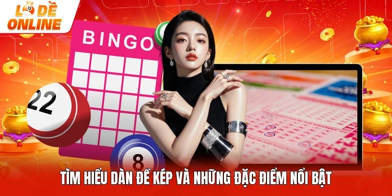 Tìm hiểu dàn đề kép và những đặc điểm nổi bật