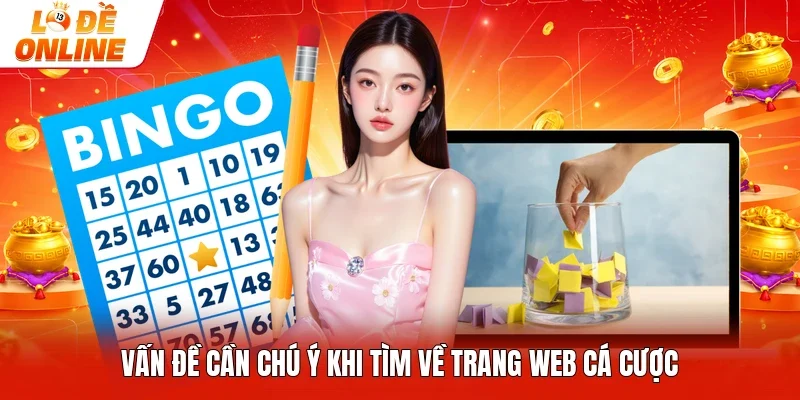 Vấn đề cần chú ý khi tìm hiểu về trang web cá cược